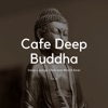 Cafe Deep Buddha - Deep Lounge Chill and World Beat, Vol. 13