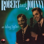 Robert & Johnny - We Belong Together