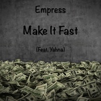 Make It Fast (feat. Yahna) - Single - Empress Libra