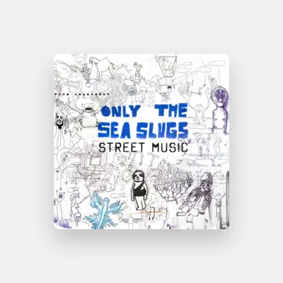 Listen to Only the Sea Slugs, watch music videos, read bio, see tour dates & more!