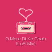 O Mere Dil Ke Chain (LoFi Mix) artwork