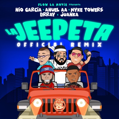 La Jeepeta (feat. Brray & Juanka) [Remix] - Nio García, Anuel AA & Myke  Towers | Shazam