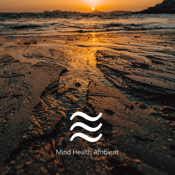 Mind Healthy Ambient Sounds - EP