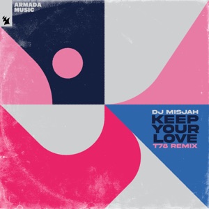 Keep Your Love (T78 Remix) - Single