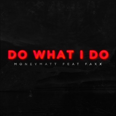 Do what i do (feat. Faxx) - Single