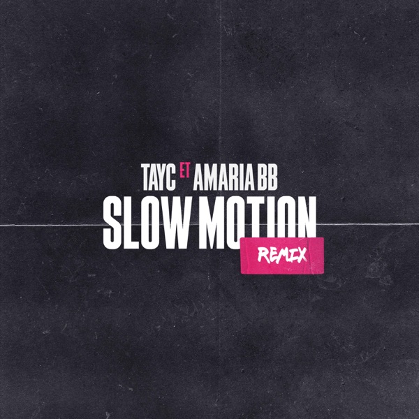 Slow Motion (Remix) - Single - AMARIA BB & Tayc