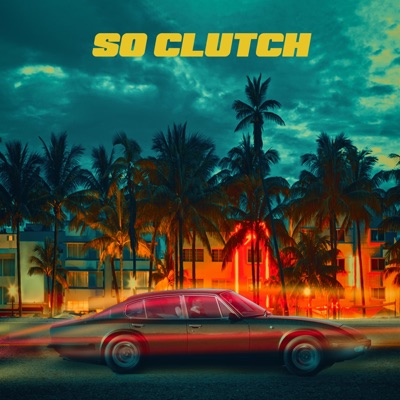 So Clutch (feat. Still Jones & Leon Monroe) - Single