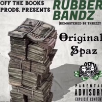 Rubba' Bandz - Single - Original Spaz