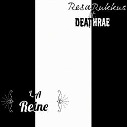 La Reine (feat. DeathRaE)