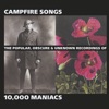 10,000 Maniacs - I Hope That I Don't Fall In Love With You