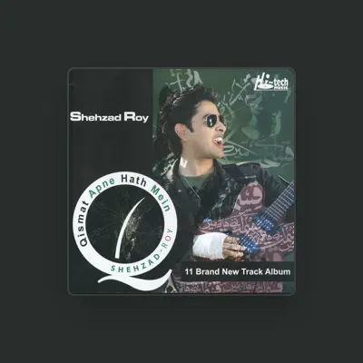 Listen to Shehzad Roy, watch music videos, read bio, see tour dates & more!