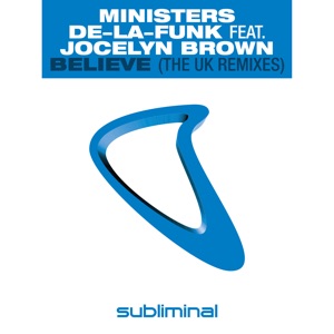 Believe (feat. Jocelyn Brown) [The Uk Remixes] - Single