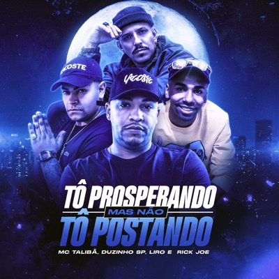 Tô Prosperando Mas Não Tô Postando - Single