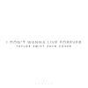 I Don't Wanna Live Forever (feat. JAX) - Single