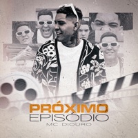 Próximo Episódio - Mc Diouro
