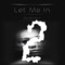 Let Me In, Pt. 2 (feat. Musika Da Vinci) - DatBoi6ix lyrics