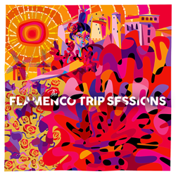 The Flamenco Trip Sessions - Various Artists Cover Art