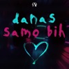 Danas Samo Bih Ljubav