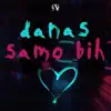Danas Samo Bih Ljubav