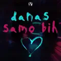 Danas Samo Bih Ljubav