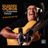 El Eliades Que Soy - Eliades Ochoa & Cuarteto Patria