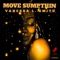 Move Sumpthin - Vanessa L. Smith & Judge Jay lyrics