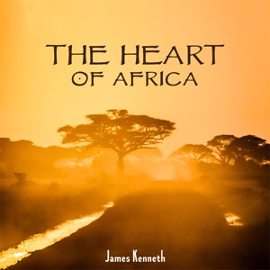 The Heart of Africa (Traditional Tribal Music)