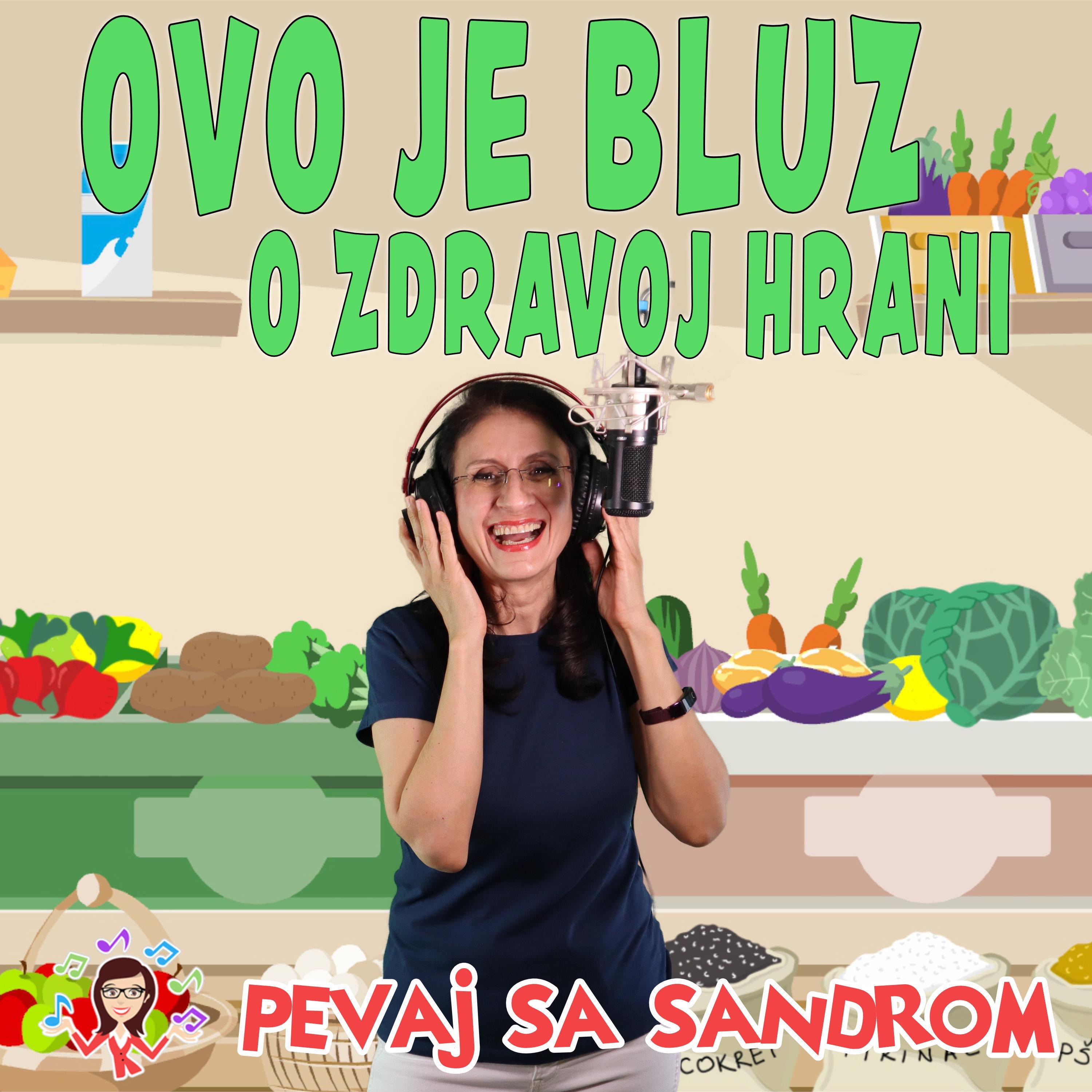 Pevaj Sa Sandrom - Ovo je bluz o zdravoj hrani