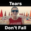 Tears Don't Fall (Way Too Happy) - Single