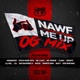 Nawf Me Up OG Mix feat Stack Mode Fats Mr Lucci Deonte214 Mafia Doe Montana T Cash Big Doughski G Lil Wil Monsta Mon JB Mr Pookie Que P OG MIX OG MIX Single