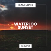 Blame Jones - Waterloo Sunset - Acoustic