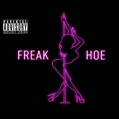 FREAK HOE (feat. TheHu$leWay, Noble & K.O) - Single