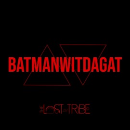 BatManWitDaGat (feat. KaNo & Tommy210) The Lost Tribe