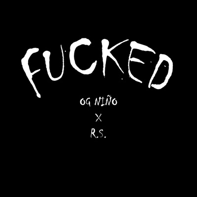 fucked (feat. R.S.) - Single