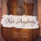 Not Anybody (feat. Leah Dates) - Sav Adair lyrics