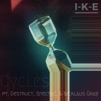 Cycles (feat. Destruct, Nicklaus Gray & Spectac) - Single - I-K-E
