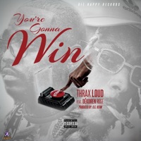 You're Gonna Win (feat. Dékoren Rose) - Single - Thrax Loud