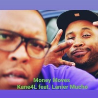 Money Moves (feat. Lanier Mucho) - Single - Kane4l