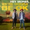 We're Gonna Be OK - Hey Monea lyrics