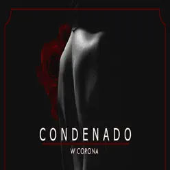 Condenado - Single - W. Corona Condenado - Single - W. Corona