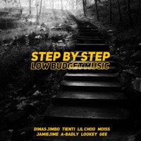 Step by Step (feat. Dimas Jimbo, Fito, Lil Choo, MoissIsYours, JamieJime, A-Badly, Lookey & Gee) - Single - Low Budget Music