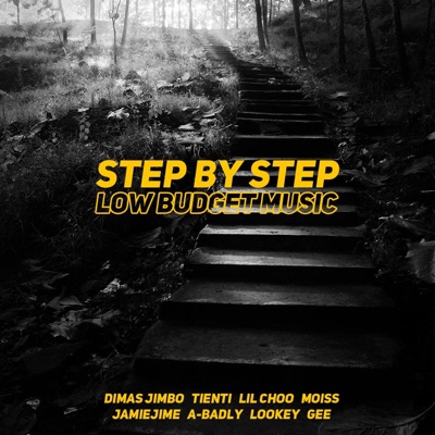 Step by Step (feat. Dimas Jimbo, Fito, Lil Choo, MoissIsYours, JamieJime, A-Badly, Lookey & Gee) - Single