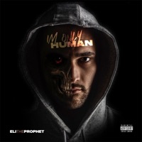 I'm Only Human - Eli the Prophet