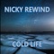 Cold Life - Nicky Rewind lyrics