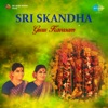 Soolamangalam Sisters - Sri Skandha Guru Kavacham