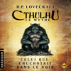 Celui qui chuchotait dans le noir - 5 - H.P. Lovecraft