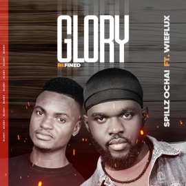 Glory (feat. Wieflux) Spillz Ochai