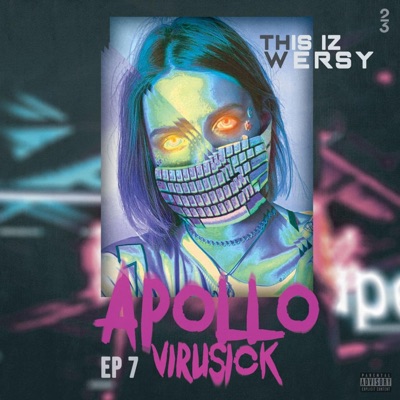WERSY - Apollo VIRUSICK Ep 7