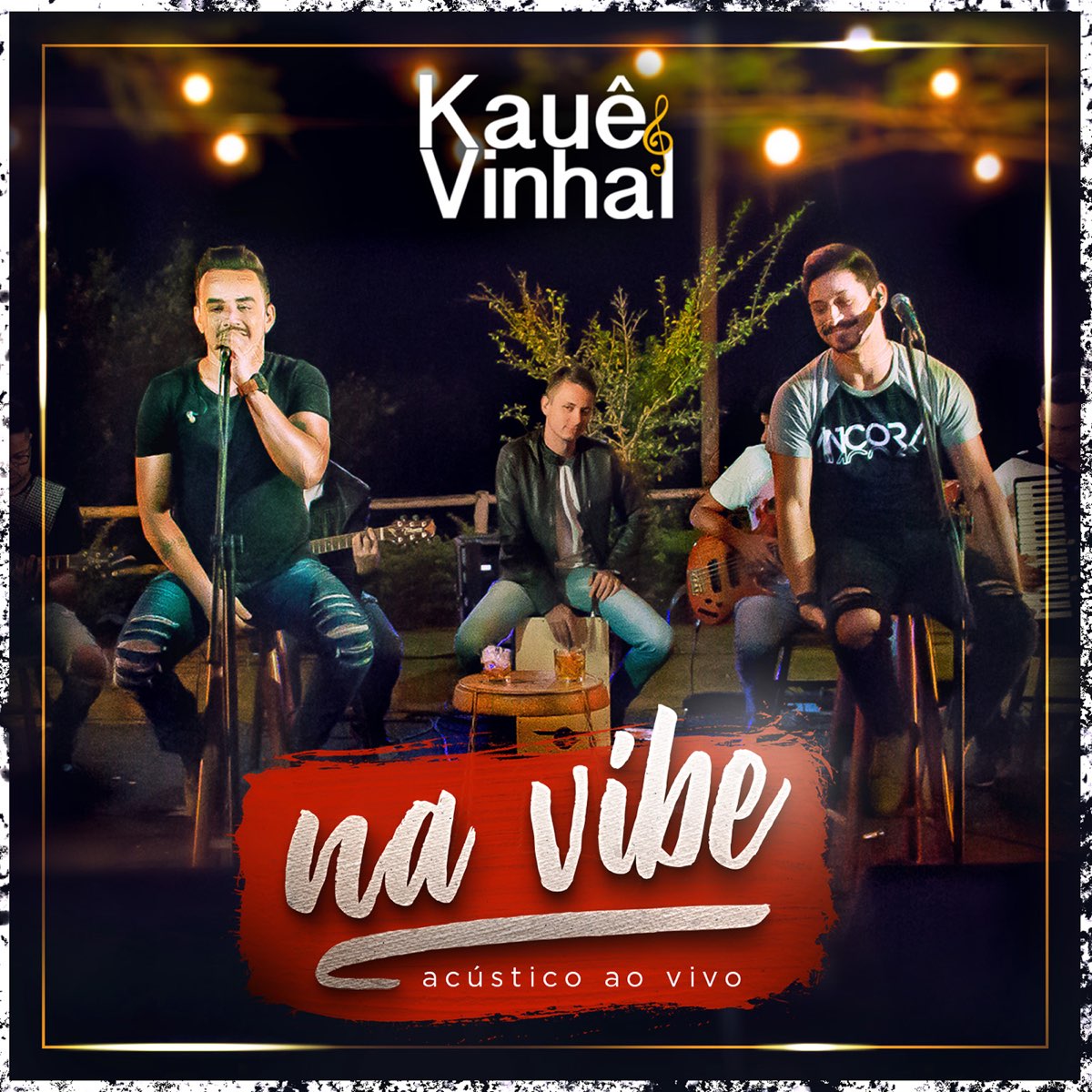 Na Vibe (Acústico) [Ao Vivo] de Kauê & Vinhal en Apple Music