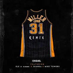 31 Como Miller (Remix) [feat. Ele a el Dominio, Juanka & Mike Towers] - Single - Osquel